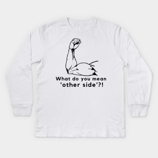 What do you mean 'other side'?! - Pole Dance Design Kids Long Sleeve T-Shirt